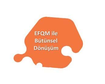 EFQM ile Bütünsel Dönüşüm